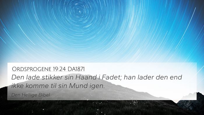 Ordsprogene 19:24 DA1871 Bible Verse Image