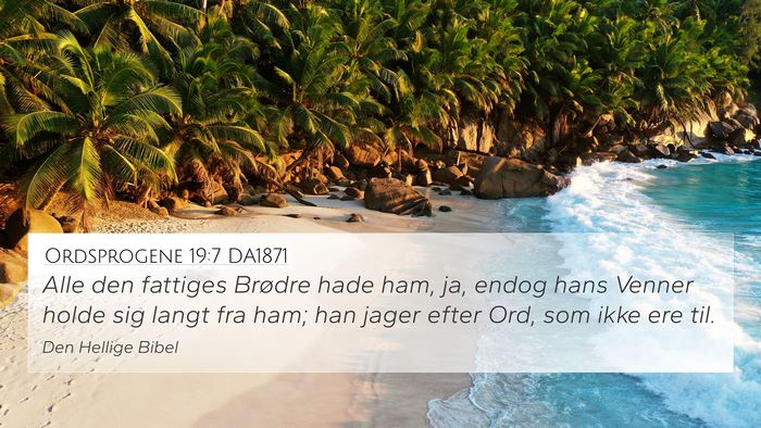 Ordsprogene 19:7 DA1871 4K Wallpaper - Alle den fattiges Brødre hade ham, ja, endog - 4K Wallpaper Bible Verse