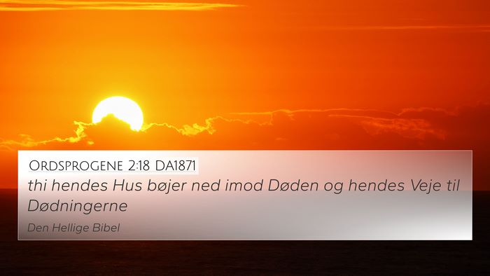 Ordsprogene 2:18 DA1871 Bible Verse Image