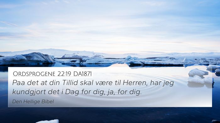 Ordsprogene 22:19 DA1871 Bible Verse Image