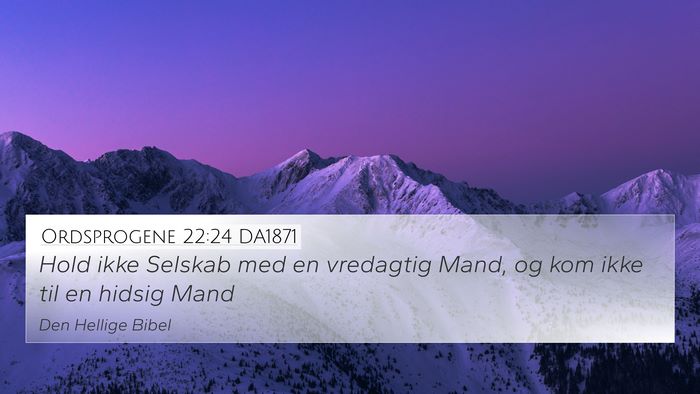 Ordsprogene 22:24 DA1871 Bible Verse Image