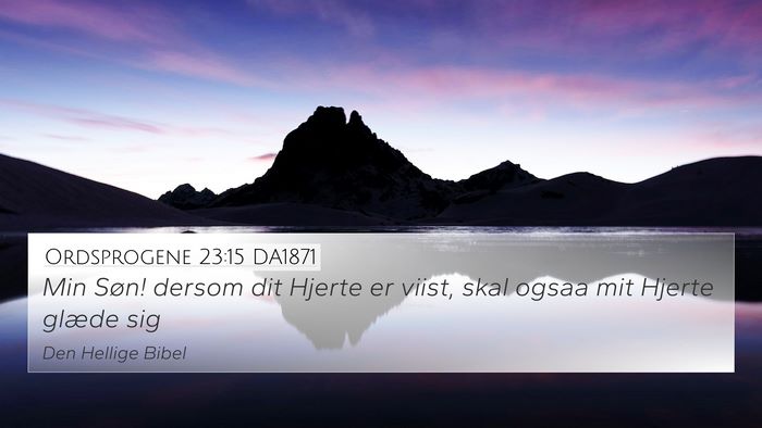 Ordsprogene 23:15 DA1871 Bible Verse Image