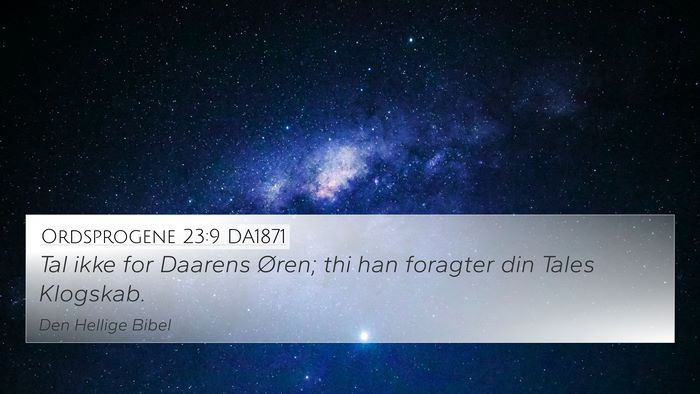 Ordsprogene 23:9 DA1871 Bible Verse Image