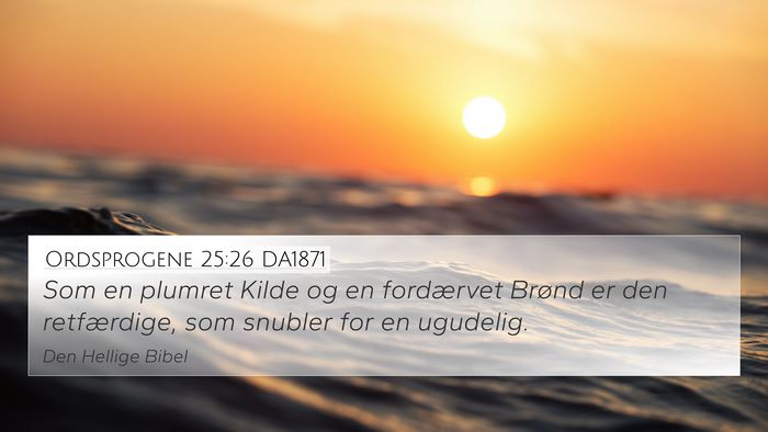 Ordsprogene 25:26 DA1871 Bible Verse Image