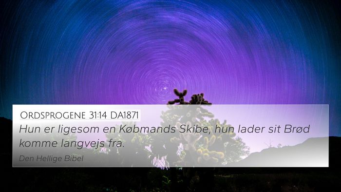 Ordsprogene 31:14 DA1871 4K Wallpaper - Hun er ligesom en Købmands Skibe, hun lader sit - 4K Wallpaper Bible Verse