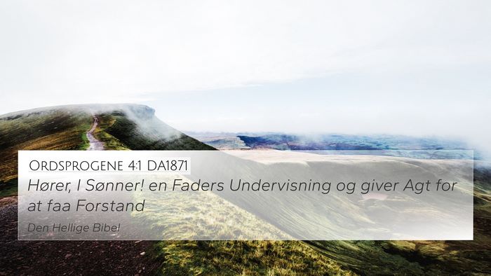 Ordsprogene 4:1 DA1871 Bible Verse Image