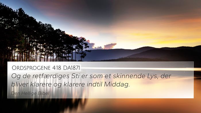 Ordsprogene 4:18 DA1871 Bible Verse Image