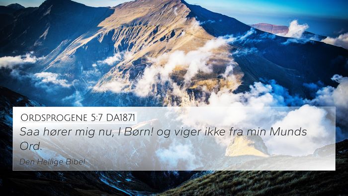 Ordsprogene 5:7 DA1871 Bible Verse Image