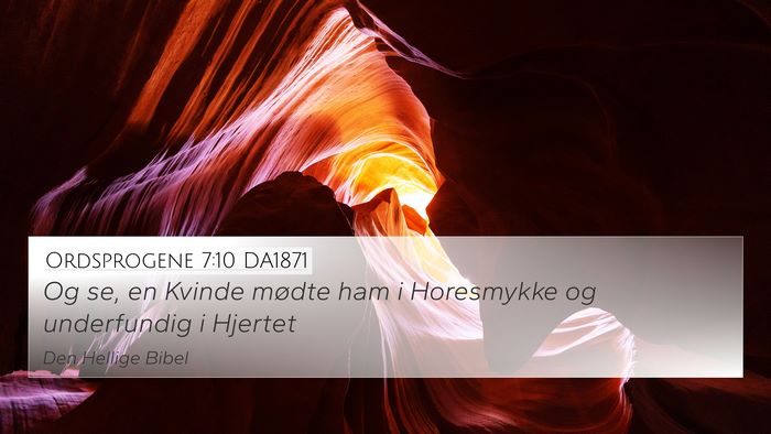 Ordsprogene 7:10 DA1871 Bible Verse Image