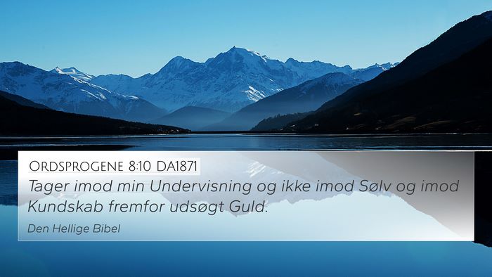 Ordsprogene 8:10 DA1871 Bible Verse Image