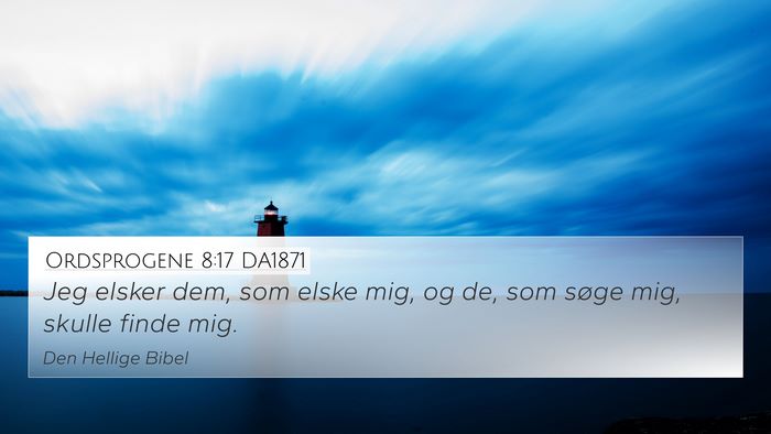 Ordsprogene 8:17 DA1871 Bible Verse Image