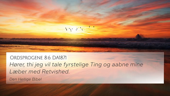 Ordsprogene 8:6 DA1871 Bible Verse Image