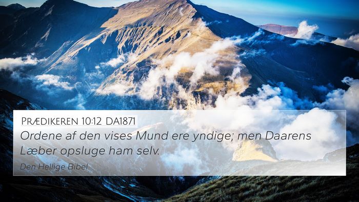 Prædikeren 10:12 DA1871 Bible Verse Image