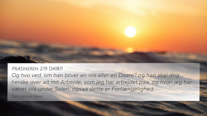 Prædikeren 2:19 DA1871 Bible Verse Image
