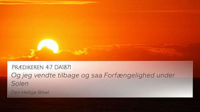 Prædikeren 4:7 DA1871 Bible Verse Image
