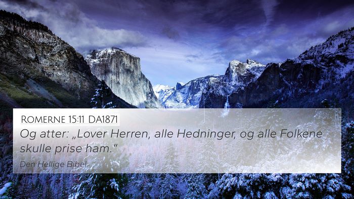 Romerne 15:11 DA1871 Bible Verse Image