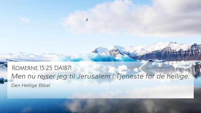Romerne 15:25 DA1871 Bible Verse Image