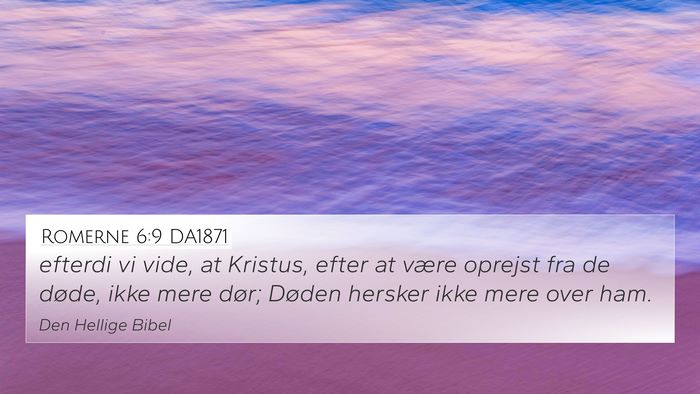 Romerne 6:9 DA1871 Bible Verse Image