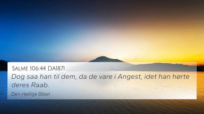 Salme 106:44 DA1871 Bible Verse Image