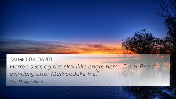 Salme 110:4 DA1871 4K Wallpaper - Herren svor, og det skal ikke angre ham: „Du er - 4K Wallpaper Bible Verse