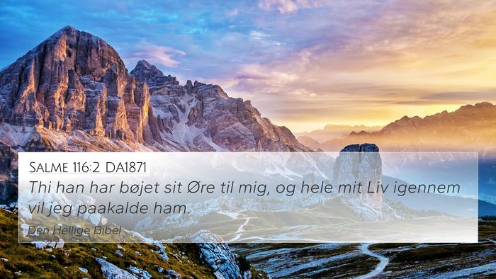 Salme 116:2 DA1871 Bible Verse Image
