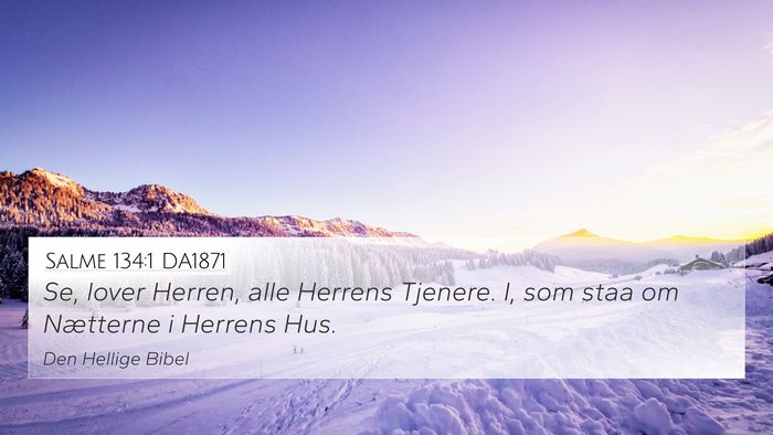 Salme 134:1 DA1871 Bible Verse Image
