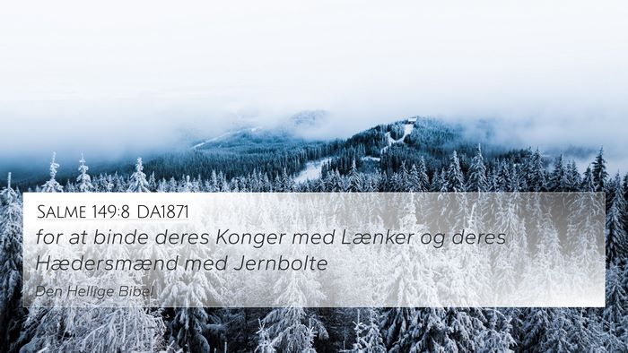 Salme 149:8 DA1871 4K Wallpaper - for at binde deres Konger med Lænker og deres - 4K Wallpaper Bible Verse