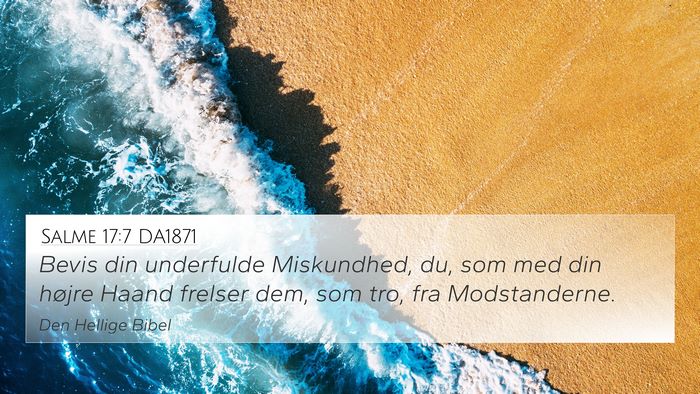 Salme 17:7 DA1871 Bible Verse Image