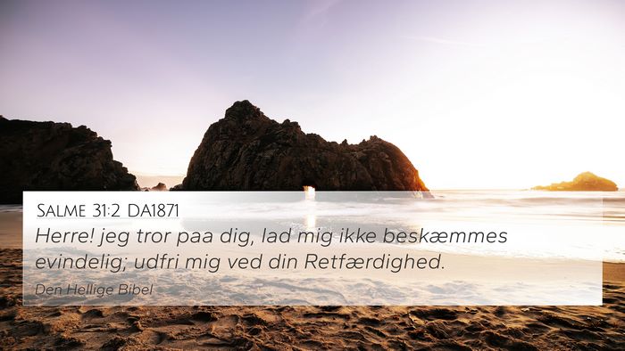 Salme 31:2 DA1871 Bible Verse Image