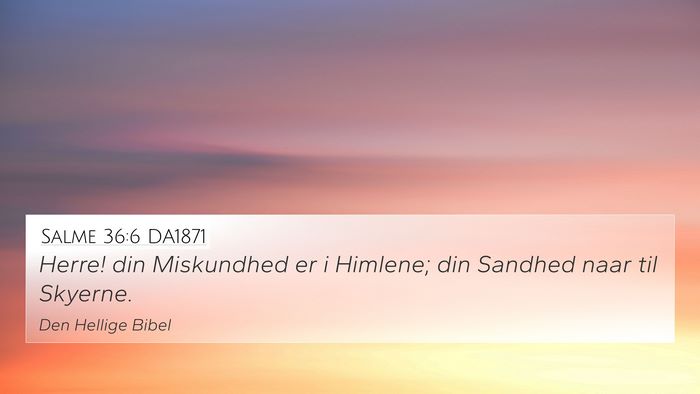Salme 36:6 DA1871 Bible Verse Image