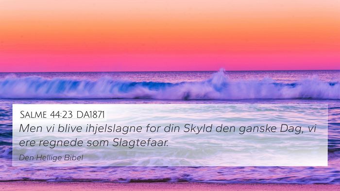 Salme 44:23 DA1871 Bible Verse Image
