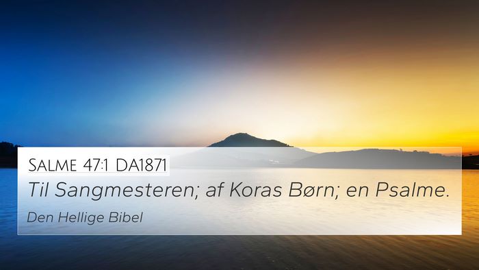 Salme 47:1 DA1871 4K Wallpaper - Til Sangmesteren; af Koras Børn; en - 4K Wallpaper Bible Verse
