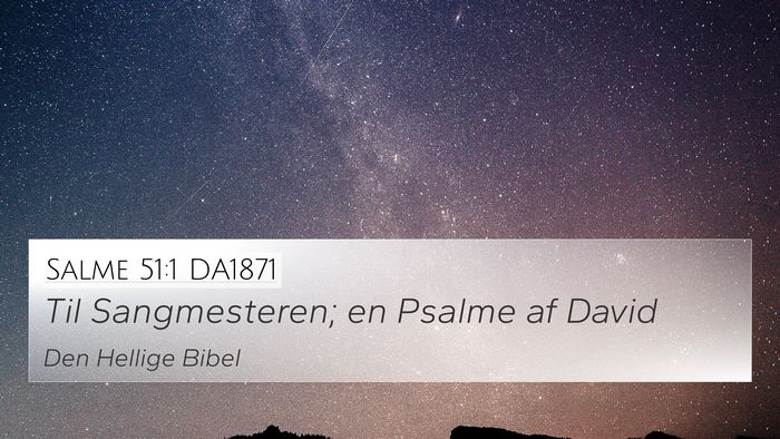 Salme 51:1 DA1871 4K Wallpaper - Til Sangmesteren; en Psalme af - 4K Wallpaper Bible Verse