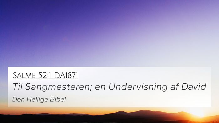 Salme 52:1 DA1871 4K Wallpaper - Til Sangmesteren; en Undervisning af - 4K Wallpaper Bible Verse
