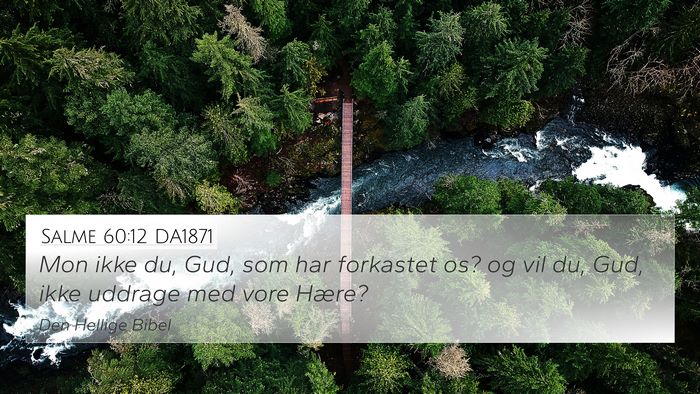 Salme 60:12 DA1871 4K Wallpaper - Mon ikke du, Gud, som har forkastet os? og vil - 4K Wallpaper Bible Verse