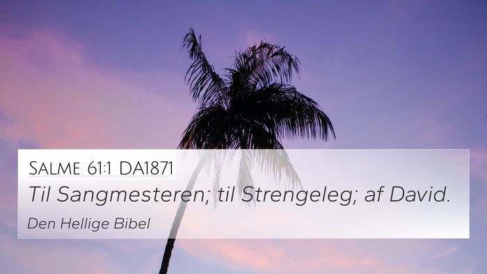 Salme 61:1 DA1871 4K Wallpaper - Til Sangmesteren; til Strengeleg; af - 4K Wallpaper Bible Verse