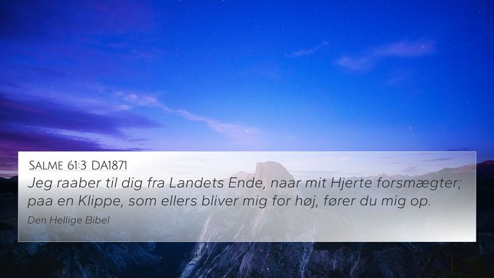 Salme 61:3 DA1871 4K Wallpaper - Jeg raaber til dig fra Landets Ende, naar mit - 4K Wallpaper Bible Verse