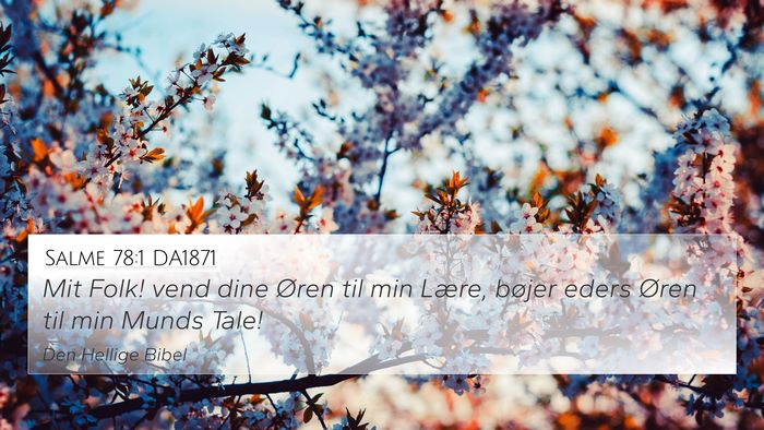 Salme 78:1 DA1871 4K Wallpaper - Mit Folk! vend dine Øren til min Lære, bøjer - 4K Wallpaper Bible Verse