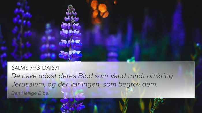 Salme 79:3 DA1871 4K Wallpaper - De have udøst deres Blod som Vand trindt omkring - 4K Wallpaper Bible Verse