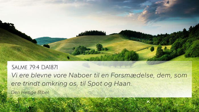 Salme 79:4 DA1871 4K Wallpaper - Vi ere blevne vore Naboer til en Forsmædelse, - 4K Wallpaper Bible Verse