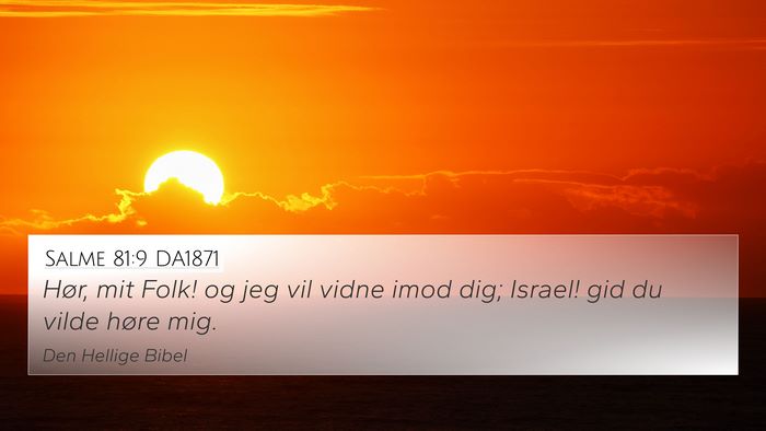 Salme 81:9 DA1871 4K Wallpaper - Hør, mit Folk! og jeg vil vidne imod dig; - 4K Wallpaper Bible Verse