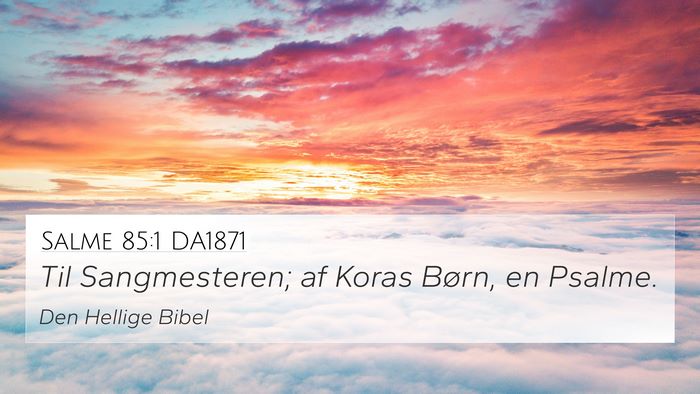 Salme 85:1 DA1871 4K Wallpaper - Til Sangmesteren; af Koras Børn, en - 4K Wallpaper Bible Verse