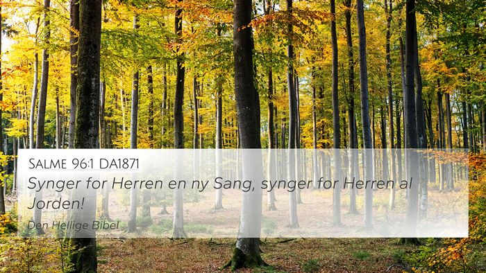 Salme 96:1 DA1871 4K Wallpaper - Synger for Herren en ny Sang, synger for Herren - 4K Wallpaper Bible Verse