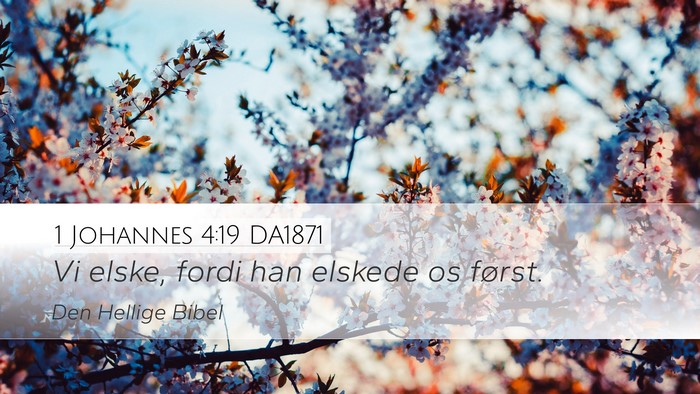 1 Johannes 4:19 DA1871 Bible Verse Image