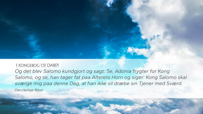 1 Kongebog 1:51 DA1871 Desktop Wallpaper - Og det blev Salomo kundgjort og sagt: Se, Adonia - Desktop Bible Verse Wallpaper