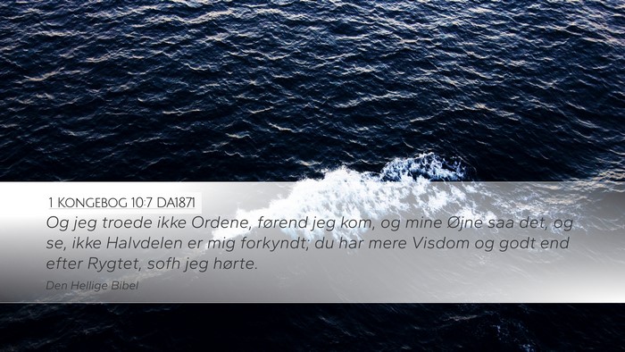 1 Kongebog 10:7 DA1871 Desktop Wallpaper - Og jeg troede ikke Ordene, førend jeg kom, og - Desktop Bible Verse Wallpaper