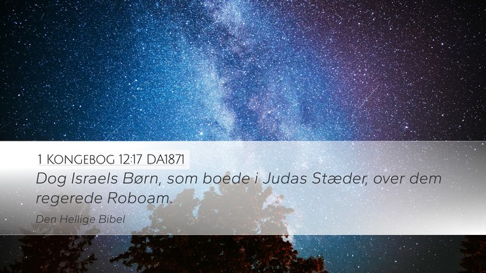 1 Kongebog 12:17 DA1871 Desktop Wallpaper - Dog Israels Børn, som boede i Judas Stæder, - Desktop Bible Verse Wallpaper