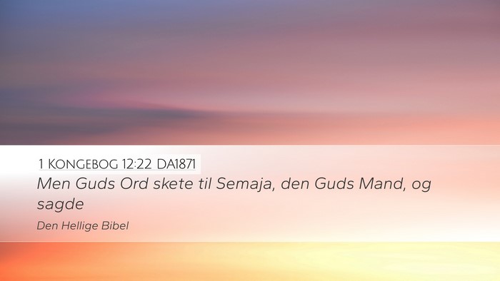 1 Kongebog 12:22 DA1871 Desktop Wallpaper - Men Guds Ord skete til Semaja, den Guds Mand, og - Desktop Bible Verse Wallpaper