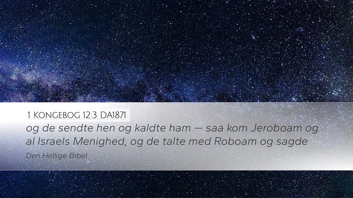 1 Kongebog 12:3 DA1871 Desktop Wallpaper - og de sendte hen og kaldte ham — saa kom - Desktop Bible Verse Wallpaper