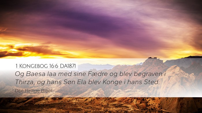 1 Kongebog 16:6 DA1871 Bible Verse Image